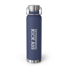 Load image into Gallery viewer, Entrepreneurs Kick Ass® 22oz Vacuum Insulated Bottle
