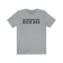 Load image into Gallery viewer, Entrepreneurs Kick Ass® Bella+Canvas Short Sleeve Tee