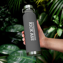 Load image into Gallery viewer, Entrepreneurs Kick Ass® 22oz Vacuum Insulated Bottle