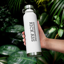Load image into Gallery viewer, Entrepreneurs Kick Ass® 22oz Vacuum Insulated Bottle